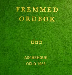 Fremmedordbok, Aschehoug. (In Norwegian).