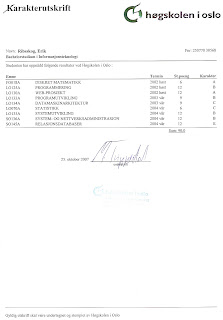 Nå fant jeg karakterutskriften min fra Høgskolen i Oslo også. Kanskje jeg får meg en datajobb. Vi får se. (In Norwegian).